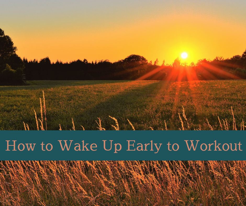 how to wake up early to workout